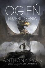 Okładka - Ogień przebudzenia - Anthony Ryan