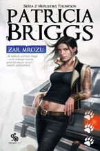 Okładka - Seria z Mercedes Thompson (#7). Żar mrozu - Patricia Briggs