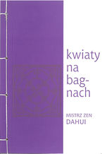 Okładka - Kwiaty na bagnach - mistrz zen Dahui