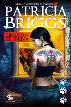 Okładka - Zrodzony ze srebra - Patricia Briggs