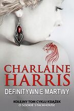 Okładka - Sookie Stackhouse. (#6). Definitywnie martwy - Charlaine Harris