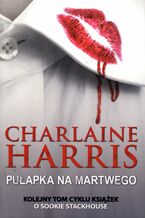 Okładka - Sookie Stackhouse. Pułapka na martwego - Charlaine Harris