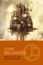 Okładka - Wszyscy na Zanzibarze - John Brunner