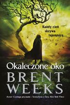 Okładka - Powiernik Światła (Księga 3). Okaleczone oko - Brent Weeks