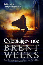 Okładka - Oślepiający nóż - Brent Weeks