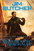 Okładka - Wiatrogon aeronauty. Żużlowe Kasztele. Księga 1 - Jim Butcher