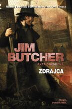 Okładka - Zdrajca. Seria Akta Dresdena - Jim Butcher