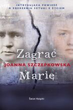 Okładka - Zagrać Marię - Joanna Szczepkowska