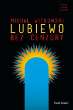 Okładka - Lubiewo bez cenzury - Michał Witkowski