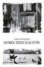 Okładka - Domek trzech kotów - Marek Nowakowski