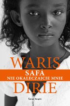 Okładka - SAFA. Nie okaleczajcie mnie - Waris Dirie