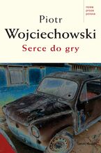 Okładka - Serce do gry - Piotr Wojciechowski