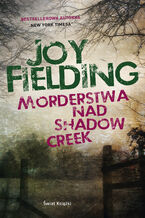 Okładka - Morderstwa nad Shadow Creek - Joy Fielding