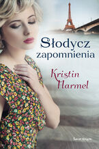 Okładka - Słodycz zapomnienia - Kristin Harmel