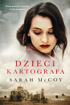 Okładka - Dzieci kartografa - Sarah McCoy