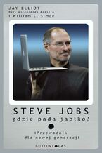 Okładka - Steve Jobs - gdzie pada jabłko? - William L. Simon, Jay Elliot