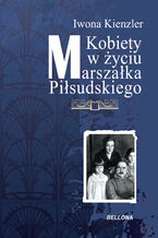 Okadka ksiki Kobiety w yciu Marszaka Pisudskiego