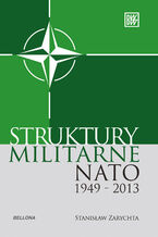Okadka ksiki Struktury militarne NATO 1949-2013