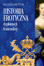 Okadka ksiki Historia erotyczna dyplomacji francuskiej