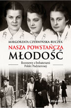 Okładka - Nasza powstańcza młodość - Małgorzata Czerwińska-Buczek