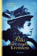 Okładka - Polki, które rządziły Kremlem - Violetta Wiernicka