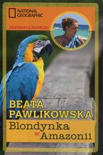 Okładka - Blondynka w Amazonii - Beata Pawlikowska