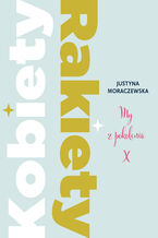 Okadka ksiki Kobiety Rakiety. My z pokolenia X