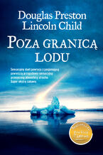 Okładka - Poza granicą lodu - Douglas Preston, Lincoln Chid