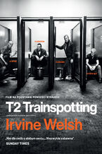 Okładka - T2 Trainspotting - Irvine Welsh