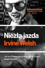 Okładka - Niezła jazda - Irvine Welsh