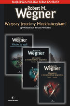 Okładka - Opowieści z meekhańskiego pogranicza. Wszyscy jesteśmy Meekhańczykami - Robert M. Wegner