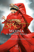 Okładka - Wojna w blasku dnia. Księga 2 - Peter V. Brett