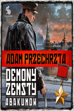 Okadka ksiki Cykl wojenny Adama Przechrzty (#5). Demony zemsty. Abakumow