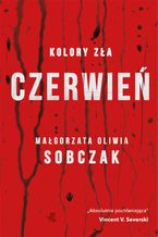 Okładka - Kolory zła. Czerwień. Tom 1 - Małgorzata Oliwia Sobczak