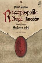 Okładka - Rzeczpospolita obojga narodów.Srebrny wiek - Paweł Jasienica