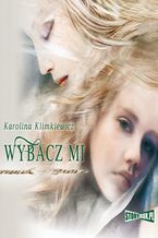 Okładka - Wybacz mi - Karolina Klimkiewicz