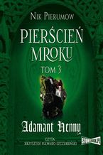 Okładka - Pierścień Mroku Tom 3 Adamant Henny - Nik Pierumow