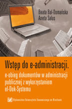 Wstp do e-administracji. E-obieg dokumentw w administracji publicznej z wykorzystaniem el-Dok-Systemu