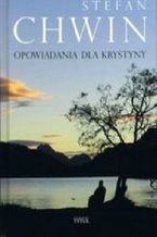 Okładka - Opowiadania dla Krystyny - Stefan Chwin