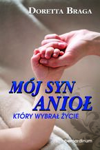 Mój syn, anioł, który wybrał życie