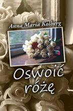 Oswoić różę