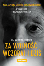 Okładka - List do Marka Edelmana. Za wolność wczoraj i dziś - Witold Bereś, Krzysztof Burnetko