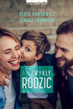 Okładka - Niezwykły rodzic - Beata Pawłowicz, Tomasz Srebnicki