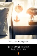 Okładka - The Mysterious Mr. Miller - William Le Queux