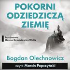 Okładka - Pokorni odziedziczą Ziemię  - Bogdan Olechnowicz 