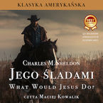 Okładka - Jego śladami. What Would Jesus Do? - Charles M. Sheldon