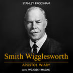 Smith Wigglesworth. Aposto wiary
