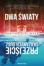 Okładka - Dwa światy. Przejście skazanych dusz - Paulina Zielińska