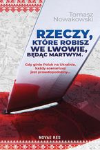 Okadka ksiki Rzeczy, ktre robisz we Lwowie, bdc martwym
