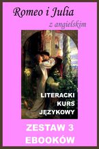 Okładka - 3 ebooki: Romeo i Julia z angielskim. Literacki kurs językowy - William Shakespeare, Marta Owczarek